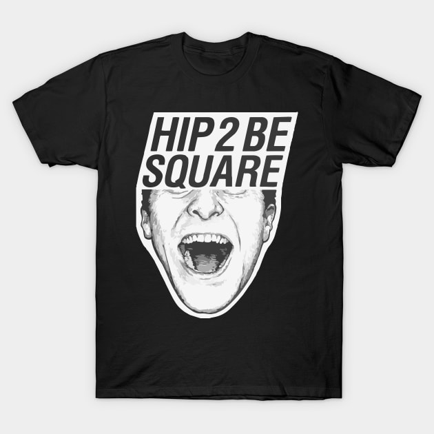 Hip to be square T-Shirt by TheAnchovyman